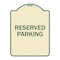 Signmission Designer Series Reserved Parking, Tan & Green Heavy-Gauge Aluminum Sign, 24" x 18", TG-1824-23009 A-DES-TG-1824-23009 - alternate 1